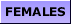 [Females]